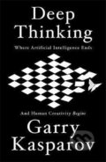 Deep Thinking - Garry Kasparov, Hodder and Stoughton, 2017