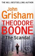 Theodore Boone: The Scandal - John Grisham, Hodder and Stoughton, 2017