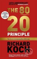 The 80/20 Principle - Richard Koch, Hodder and Stoughton, 2017