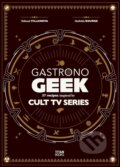 Kniha: Gastronogeek Cult TV Cookbook (Thibaud Villanova)