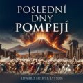 Audiokniha: Poslední dny Pompejí (Edward B. Lytton). Tympanum, 2024