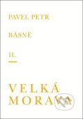 Kniha: Básně Velká Morava (Pavel Petr). Větrné mlýny, 2024
