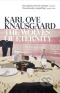 The Wolves of Eternity - Karl Ove Knausgaard, Vintage, 2024