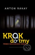 Krok do tmy - Anton Rákay, Vydavateľstvo Matice slovenskej, 2017