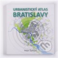 Urbanistický atlas Bratislavy - Peter Žalman, GDA Visual, 2017