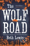 Kniha: The Wolf Road (Beth Lewis). HarperCollins, 2017