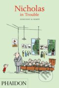 Nicholas in Trouble - René Goscinny, Phaidon, 2013