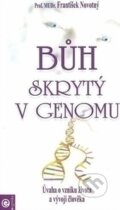 Kniha: Bůh skrytý v genomu (František Novotný), 2003 Kniha: Bůh skrytý v genomu (František Novotný), 2003