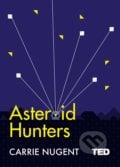 Asteroid Hunters - Carrie Nugent, Simon & Schuster, 2017