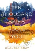 Ten Thousand Skies Above You - Claudia Gray, HarperCollins, 2015