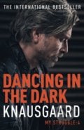 Dancing in the Dark - Karl Ove Knausgard, 2015