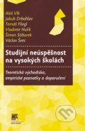 Studijní neúspěšnost na vysokých školách - Aleš Vlk, SLON, 2017
