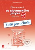 Pomocník zo slovenského jazyka 5 (zošit pre učiteľa) - Jarmila Krajčovičová, Orbis Pictus Istropolitana, 2017