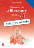 Pomocník z literatúry 5 (zošit pre učiteľa) - Jarmila Krajčovičová, Orbis Pictus Istropolitana, 2017