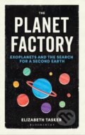 The Planet Factory - Elizabeth Tasker, 2017