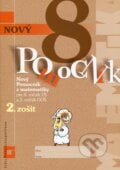 Nový pomocník z matematiky 8 - Iveta Kohanová, Monika Porkertová, Orbis Pictus Istropolitana, 2017