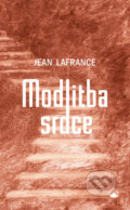 Kniha: Modlitba srdce (Jean Lafrance). Karmelitánské nakladatelství, 2017