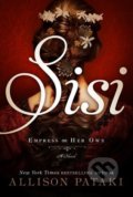 Sisi: Empress on Her Own - Allison Pataki, 2017