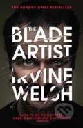 The Blade Artist - Irvine Welsh, Vintage, 2017