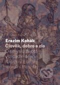 Kniha: Člověk, dobro a zlo (Erazim Kohák). Karolinum, 2024