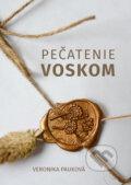 Kniha: Pečatenie voskom (Veronika Pauková). Vernika Pauková, 2024
