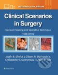 Kniha: Clinical Scenarios In Surgery 3E (GILBERT R., JR UPCHURCH, CHRISTOPHER J. SONNENDAY, LILLIAN S. KAO a JUSTIN B DIMICK). Wolters Kluwer Health, 2024