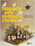 Kniha: Nápady pro sváteční chvíle (Ludmila Kociánová, Jaroslava Nováková a Ludmila Šťástková), 1999