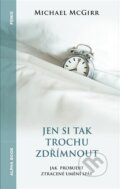 Kniha: Jen si tak trochu zdřímnout (Michael McGirr). Alpha book, 2024