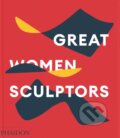 Kniha: Great Women Sculptors (Phaidon). Phaidon, 2024