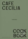Kniha: Café Cecilia Cookbook (Max Rocha). Phaidon, 2024