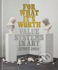 Kniha: For What It’s Worth (Thomas Feulmer a Lisa Le Feuvre). Monacelli Press, 2024