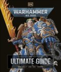 Kniha: Warhammer 40,000 The Ultimate Guide (Gavin Thorpe a Guy Haley). Dorling Kindersley, 2024