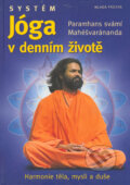 Jóga v denním životě - Paramhans svámí Mahéšvaránanda, Mladá fronta, 2006
