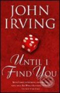 Until I Find You - John Irving, Black Swan, 2005