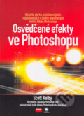 Osvědčené efekty ve Photoshopu - Scott Kelby, Computer Press, 2006