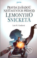 Kniha: Pravda za řadou nešťastných příhod Lemonyho Snicketa (Lois H. Gresh). Jota, 2006