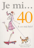 Je mi... 40. A co má být? - Rebecca Hallová, Metafora, 2006