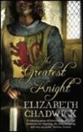 Kniha: Greatest Knight (Elizabeth Chadwick). Time warner, 2006