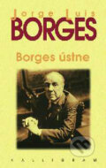 Borges ústne - Jorge Luis Borges, Kalligram, 2005