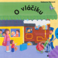 Kniha: O vláčiku (Rebecca Finnová). Fragment, 2006