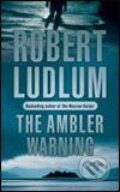 The Ambler Warning - Robert Ludlum, Orion, 2006