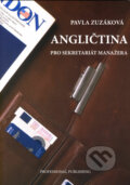 Angličtina pro sekretariát manažera - Pavla Zuzáková, Professional Publishing, 2006
