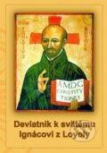 Kniha: Deviatnik k svätému Ignácovi z Loyoly (Jozef Šuppa), 2013