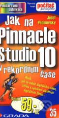 Kniha: Jak na Pinnacle Studio 10 (Josef Pecinovský). Grada, 2006