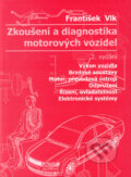 Zkoušení a diagnostika motorových vozidel - František Vlk, František Vlk, 2005