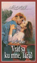Kniha: Vráť sa ku mne, Tara (Becky Barker). Wist, 2005