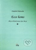 Ecce homo - Friedrich Nietzsche, IRIS, 2007