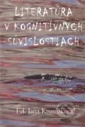 Literatúra v kognitívnych súvislostiach - Jana Kuzmíková a kolektív, Ústav slovenskej literatúry SAV, 2014