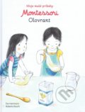 Moje malé príbehy Montessori - Olovrant, Svojtka&Co., 2017