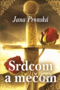 E-kniha: Srdcom a mečom (Jana Pronská), 2017